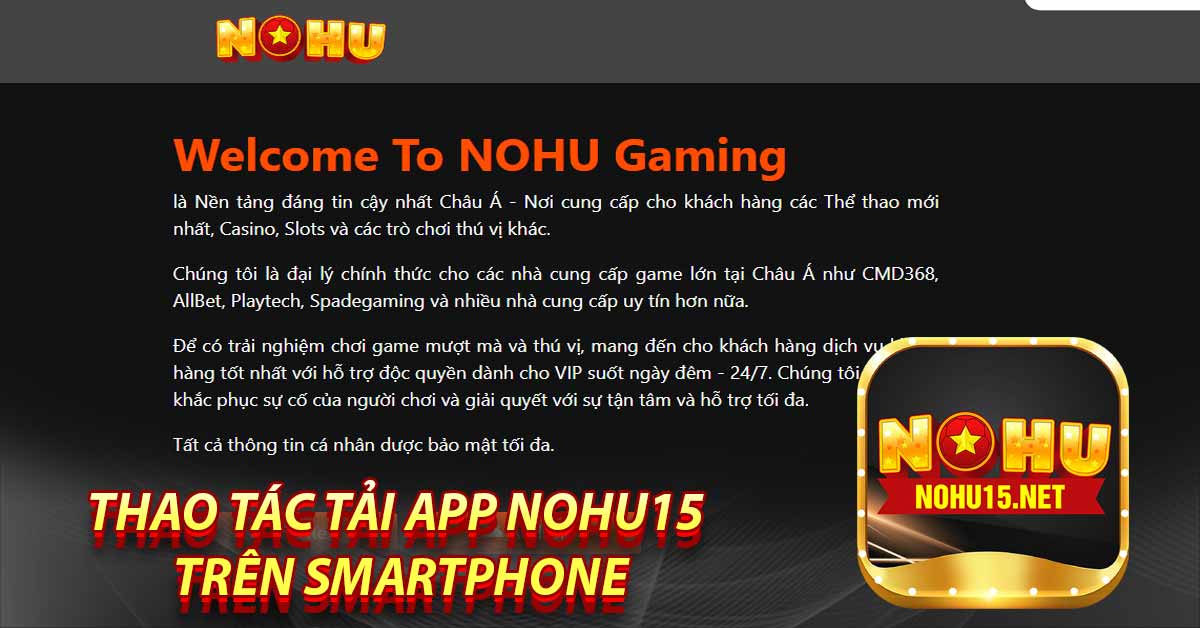 Thao tác tải app Nohu15 trên smartphone